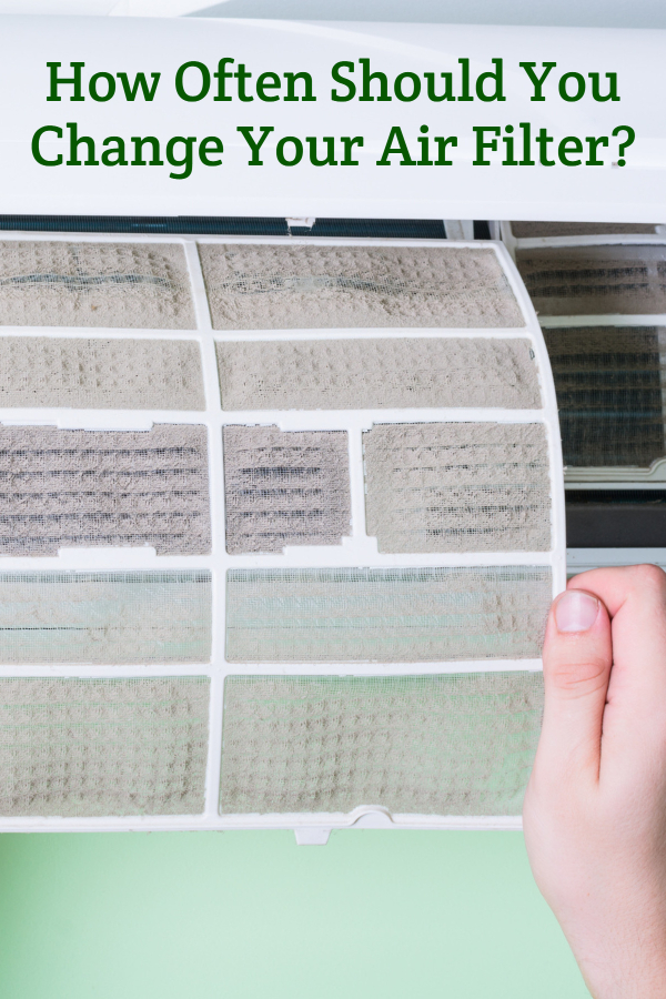 How Often Should You Change Your Air Filter?